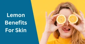 Lemon Benefits For Skin